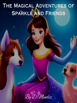 cover image of The Magical Adventures of Sparkle and Friends